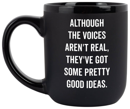 Coffee Mug - Although The Voices Aren't Real