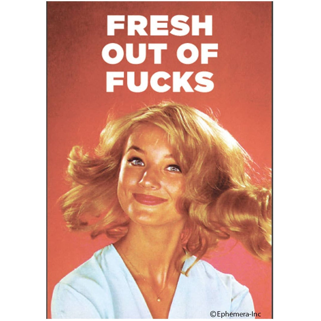 Poster with a woman's face and text 'Fresh Out of Fucks' on a red background