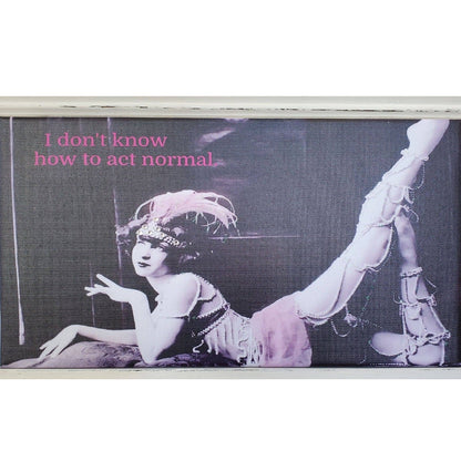 Canvas - Vintage Dance Girl I Don't Know How To Act Normal