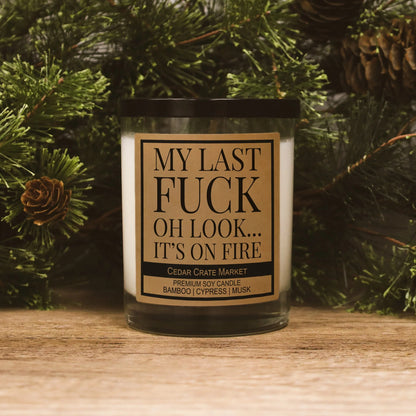 My Last Fuck, Oh Look It's on Fire Soy Candle
