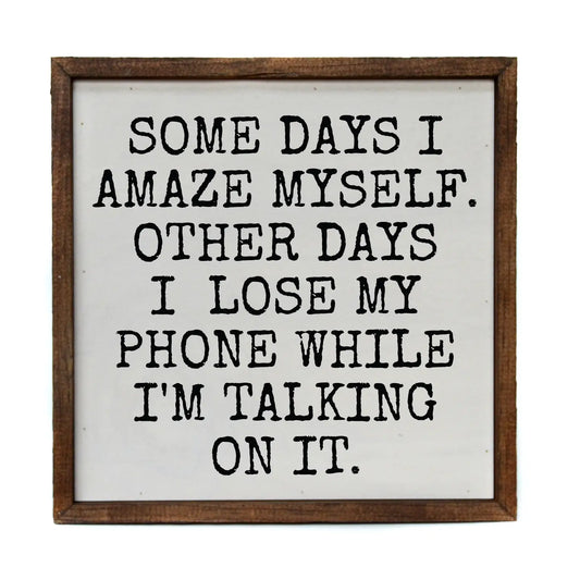 Rustic Box Sign - Some Days I Amaze Myself