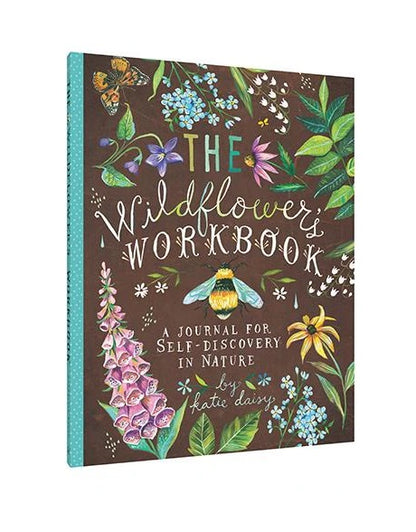The Wildflower's Workbook - A Journal For Self Discovery In Nature
