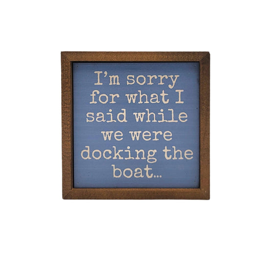 I'm Sorry Docking The Boat Funny Cabin Decor Sign