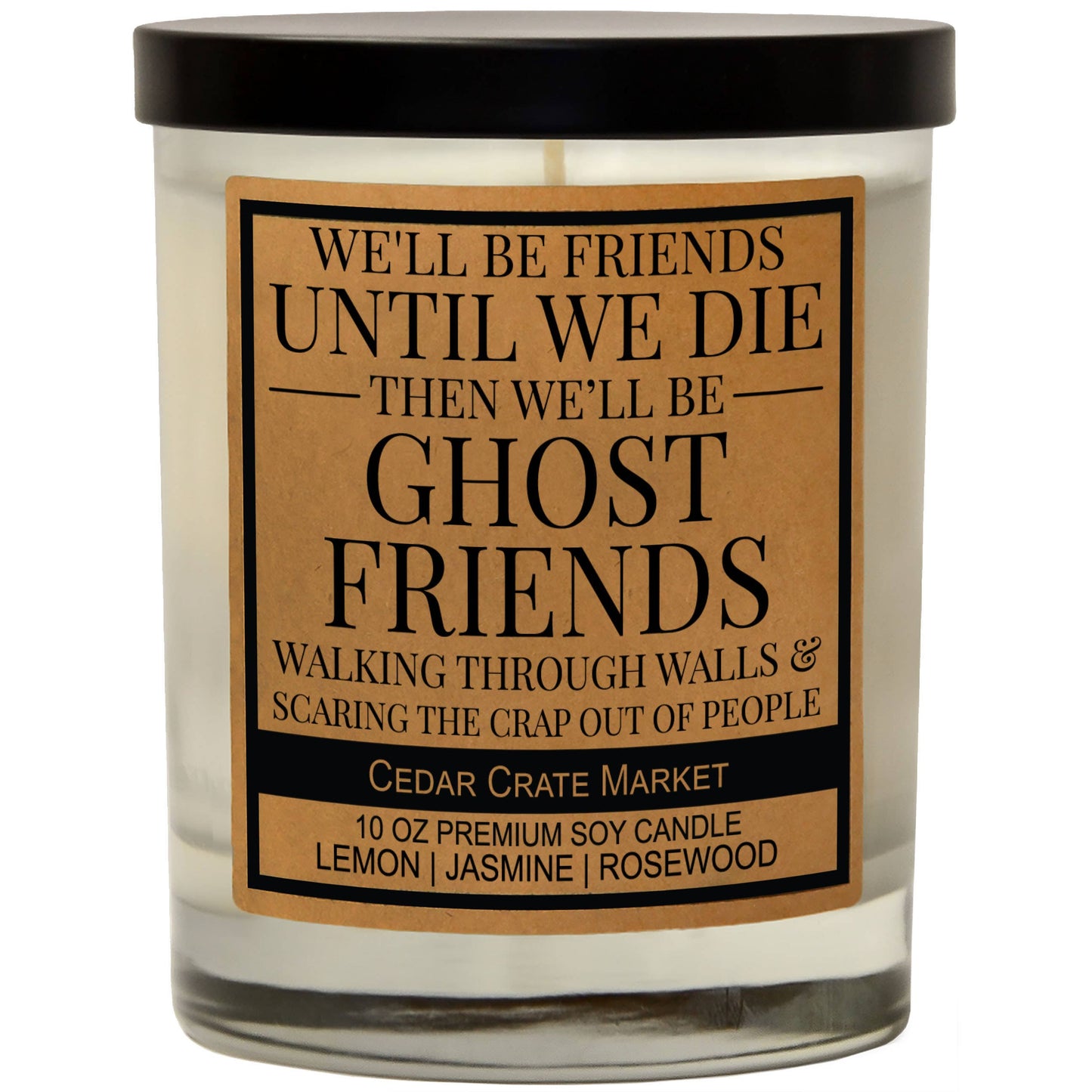 We'll Be Ghost Friends And Scare the Crap - 100% Soy Wax