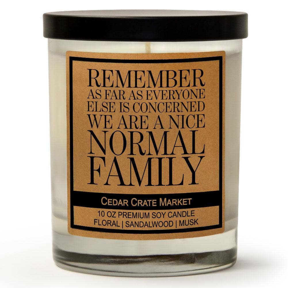 Remember As Far As Everyone Else Is Concerned Soy Candle