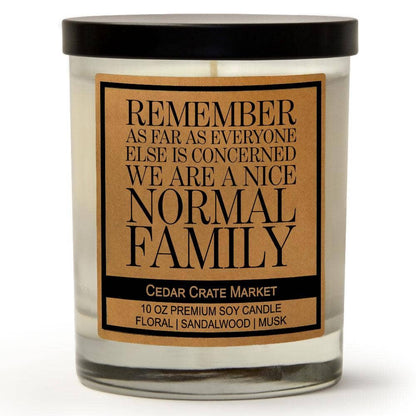 Remember As Far As Everyone Else Is Concerned Soy Candle