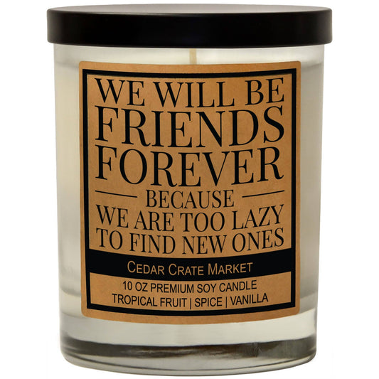 We Will Be Friends Forever Soy Candle