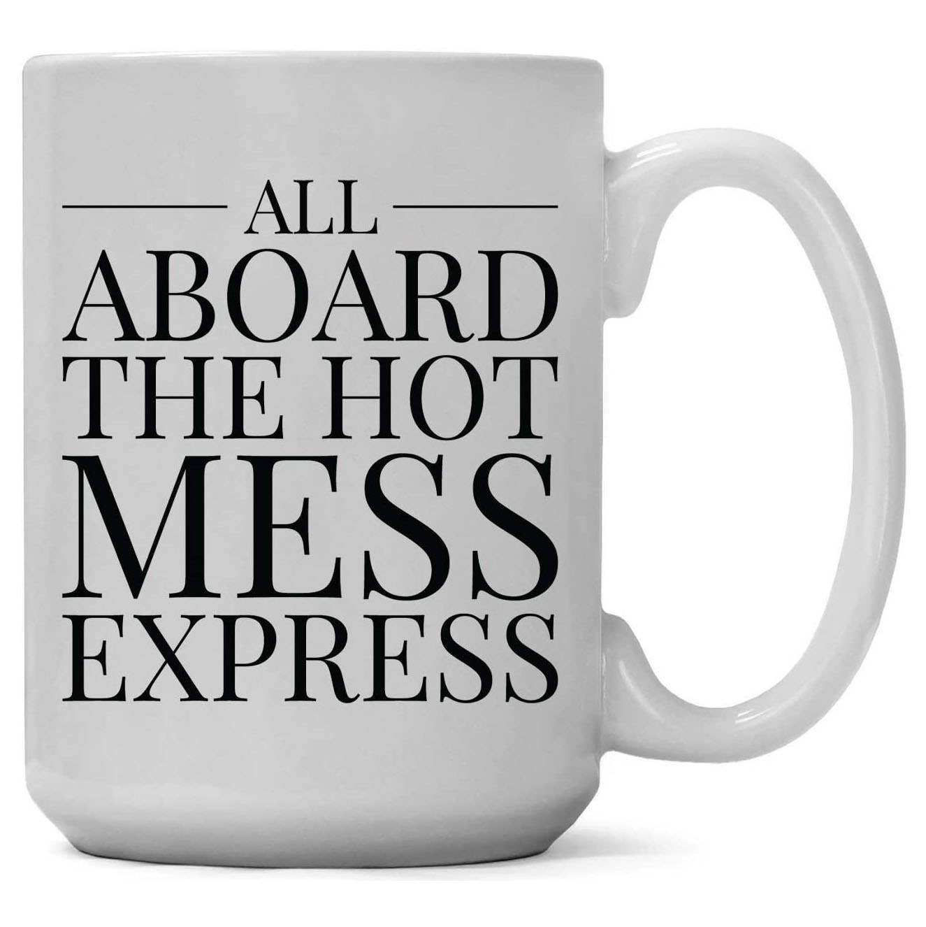 All Aboard the Hot Mess Express 15oz Coffee Mug