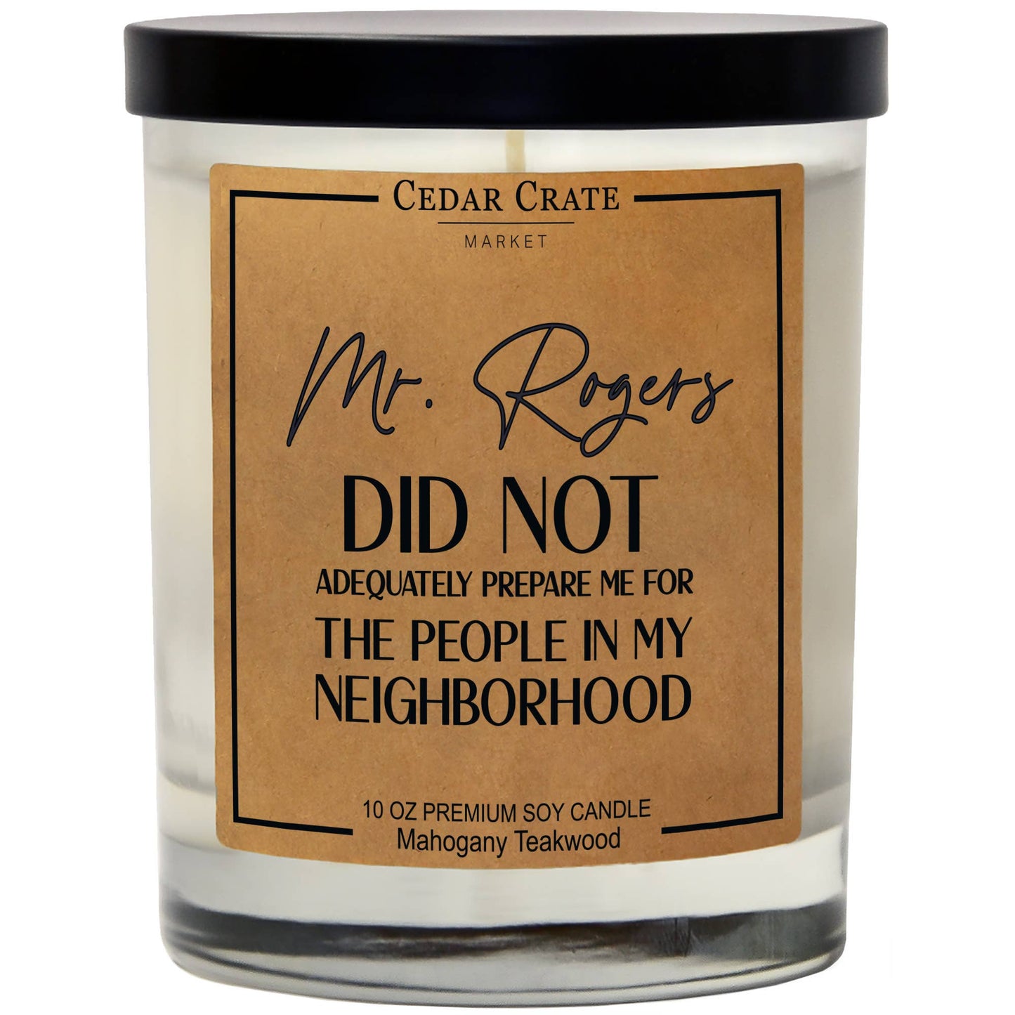 Mr. Rogers Did Not Adequately Prepare Me Soy Candle