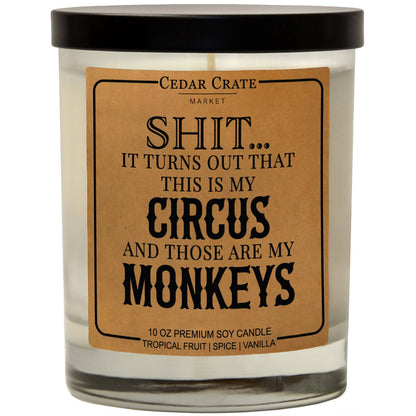 Shit… It Turns Out This Is My Circus Soy Candle